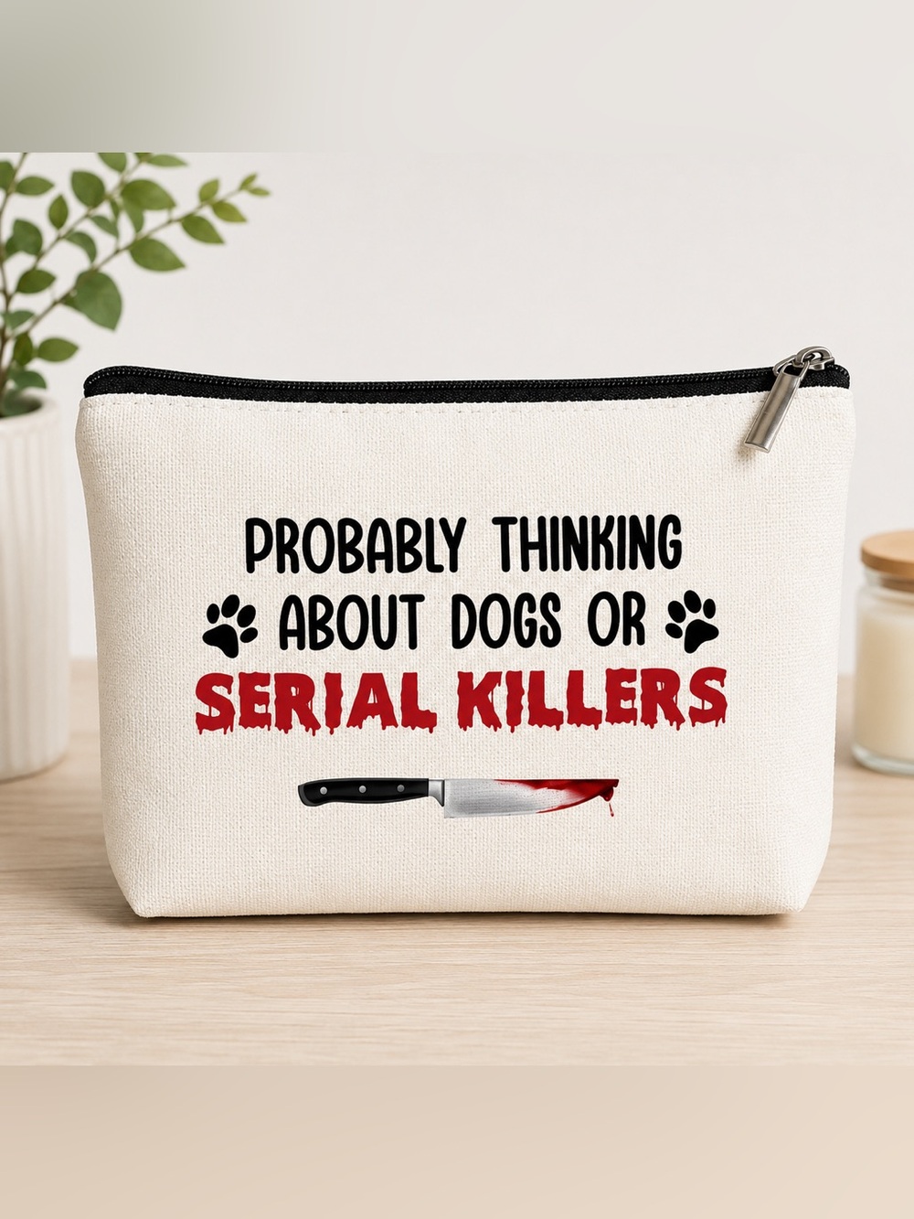 Funny Dogs or Serial Killers Makeup Bag Canvas Zipper Pouch